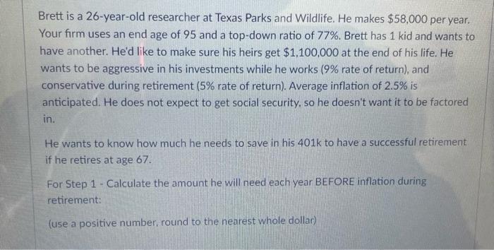 makes $58,000 per year. Your firm uses an end age of 95