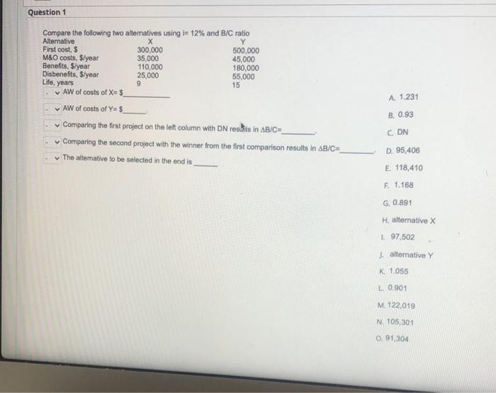  Compare the following two alteratives using i=12% and B / C