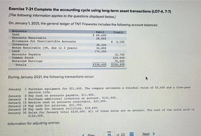 i need help finishing up this question Exercise 7-21 Complete the accounting