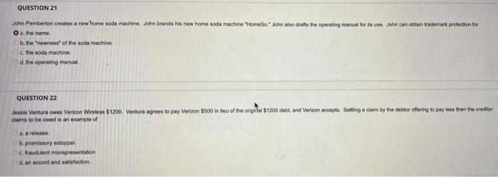help on 21 and 22 please QUESTION 21 John Pemberton creates a