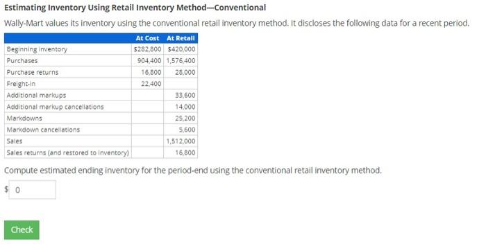  Estimating Inventory Using Retail Inventory Method-Conventional Wally-Mart values its inventory using