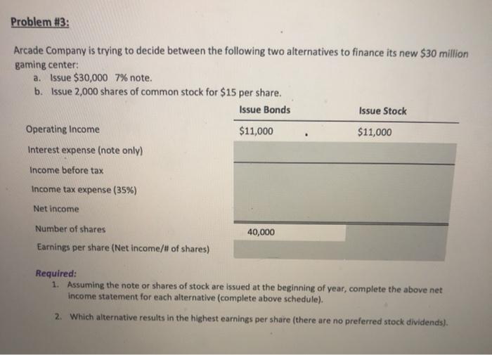  Problem #3: Arcade Company is trying to decide between the following