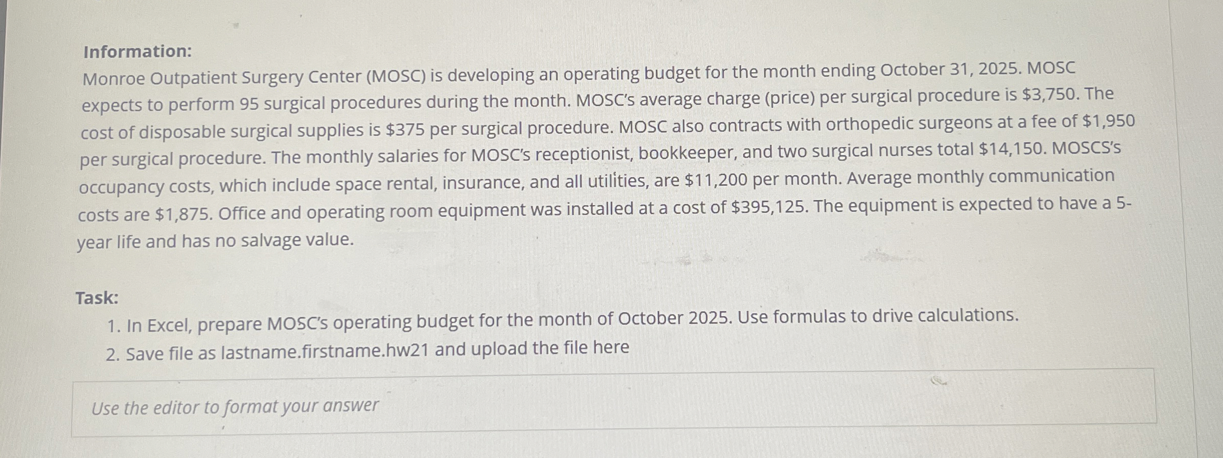  Information: Monroe Outpatient Surgery Center (MOSC) is developing an operating budget