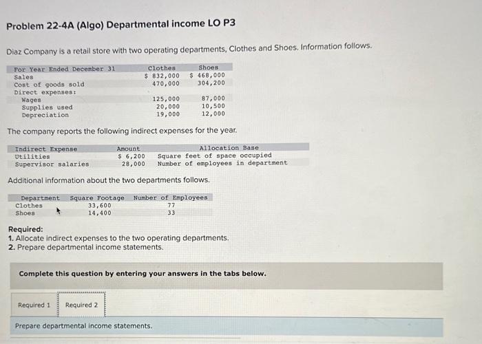 please answer all in requried 2 question Problem 22-4A (Algo) Departmental income
