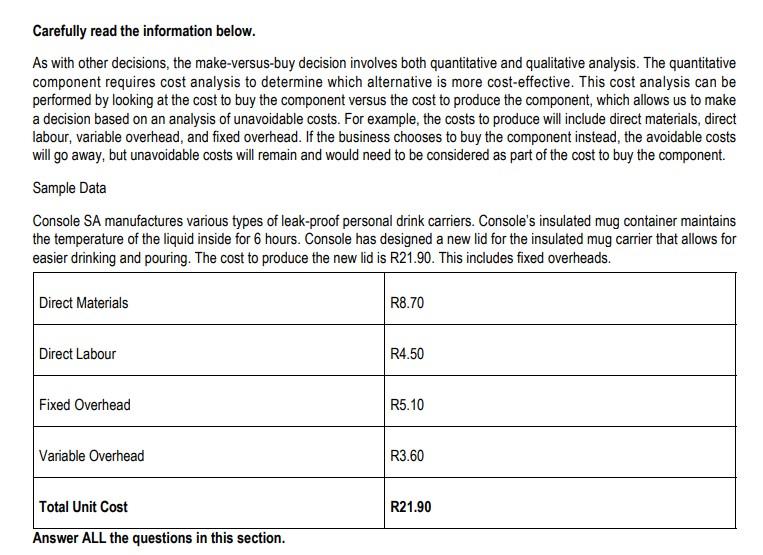 QUESTION 3 Carefully read the information below. As with other decisions, the