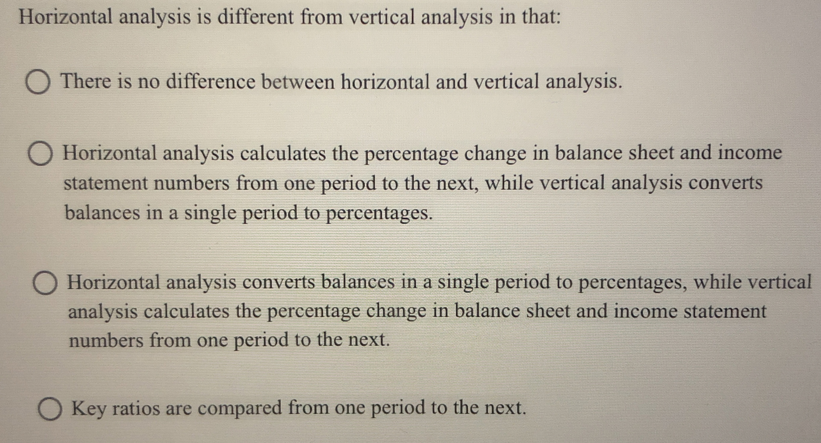  Horizontal analysis is different from vertical analysis in that: There is