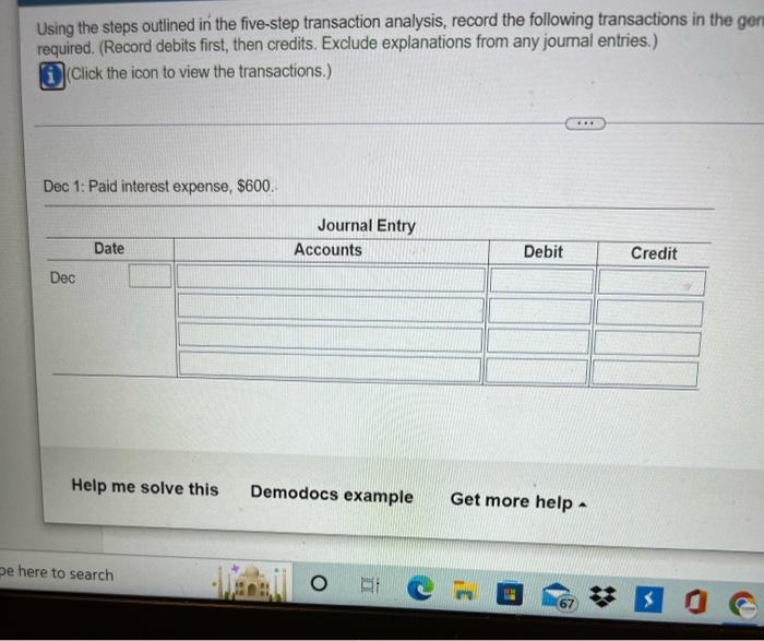Dec 1 Paid interest expense, $600. 5 Purchased office furniture on account,