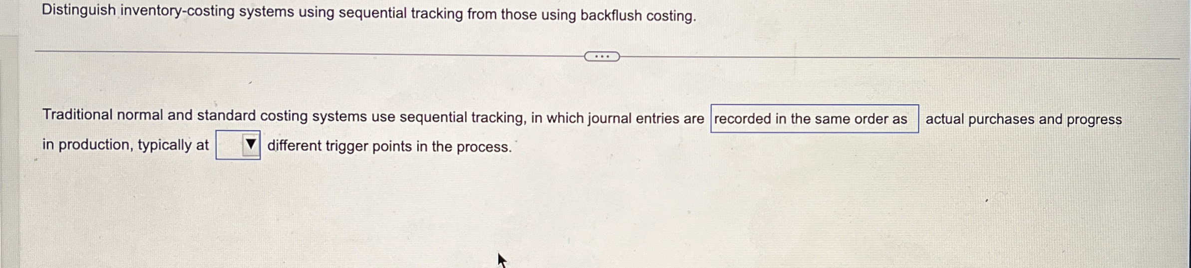  Distinguish inventory-costing systems using sequential tracking from those using backflush costing.