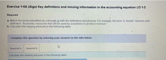  Exercise 1-4A (Algo) Key definitions and missing information in the accounting