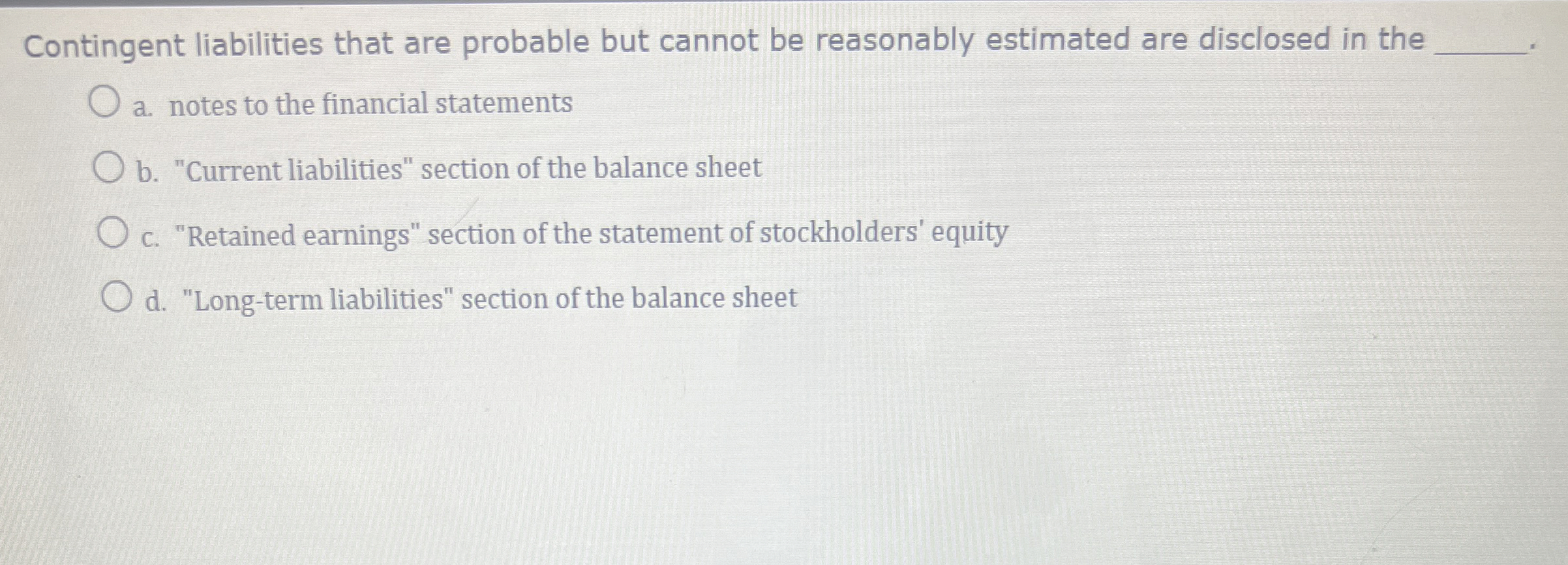  Contingent liabilities that are probable but cannot be reasonably estimated are