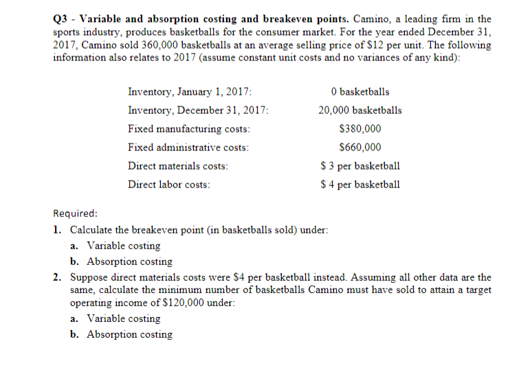  Q3- Variable and absorption costing and breakeven points. Camino, a leading