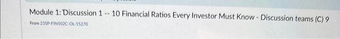 help asap !!! Module 1: Discussion 1 - 10 Financial Ratios Every