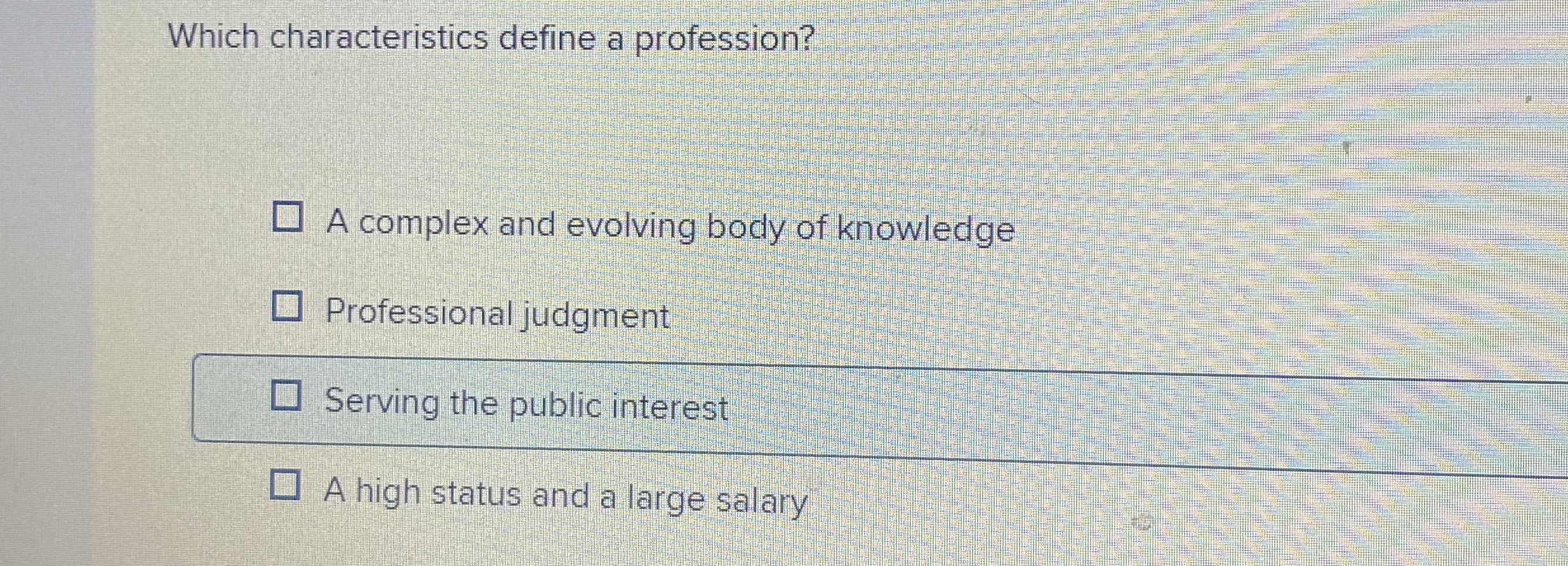  Which characteristics define a profession? A complex and evolving body of