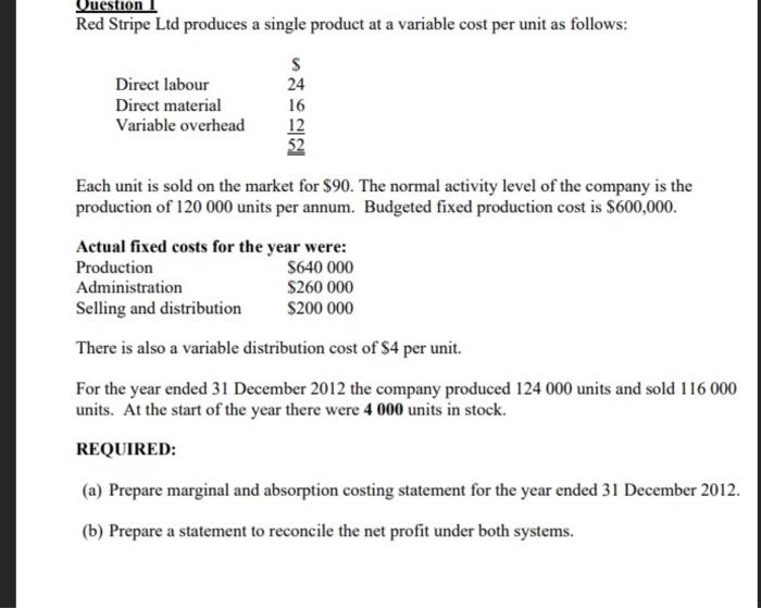 can i get some help please Question Red Stripe Ltd produces a