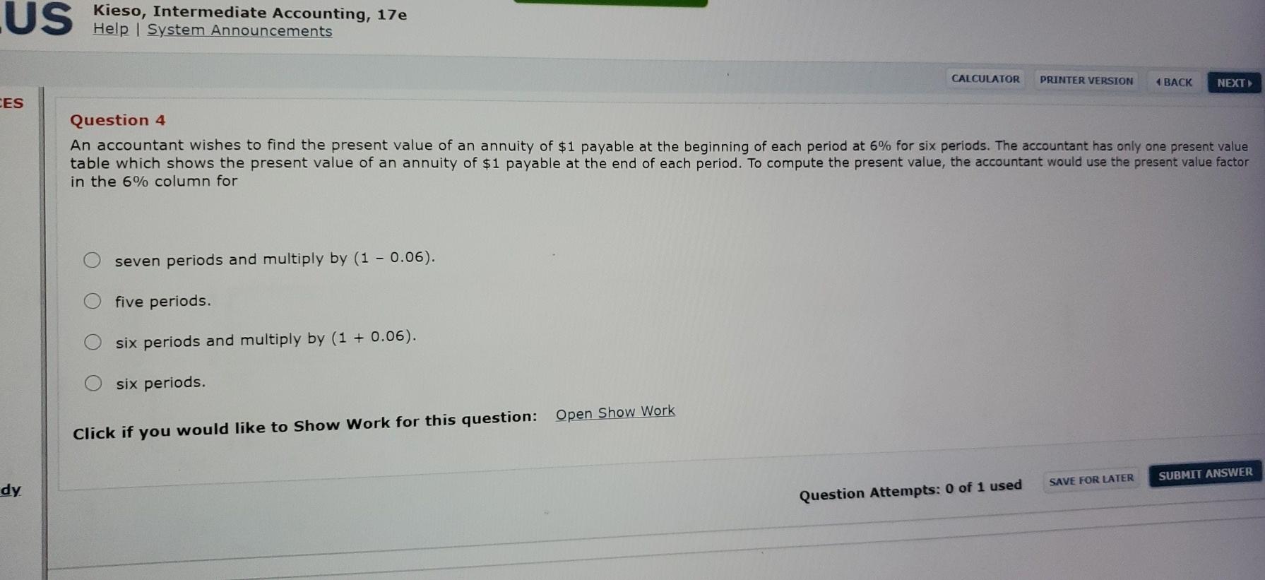  US Kieso, Intermediate Accounting, 17e Help System Announcements CALCULATOR PRINTER VERSION