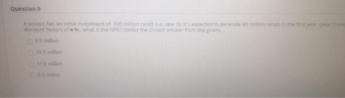  this is the only question, there is no more information. Question