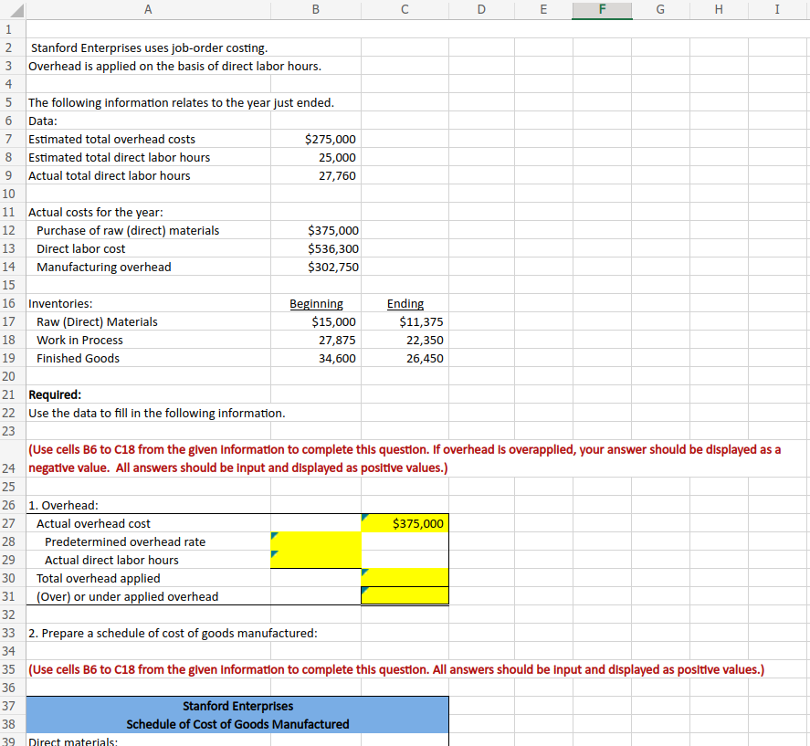 Please solve spreadsheet FORMULAS for ALL YELLOW BOXES. DO NOT POST SOLUTIONS,