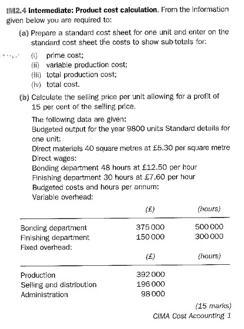 IM12.4 Intermediate: Product cost calculation. From the information given below you