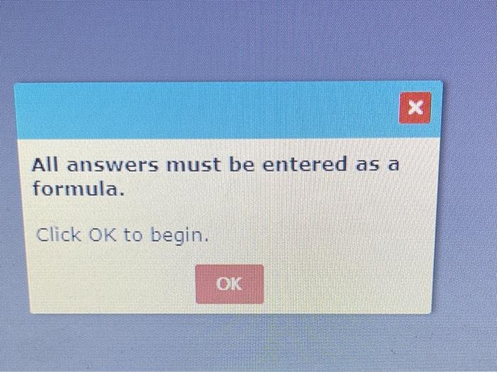 please enter excel formula for each answer X All answers must be
