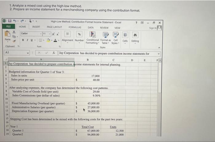 Enter as formula 1. Analyze a mixed cost using the high-low method.