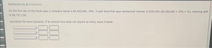 please help asap Tssuing Eonds at a Premium On the first day