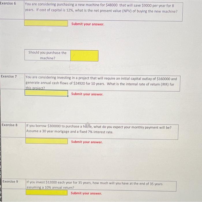 show calculations please ! Exercise 6 You are considering purchasing a new