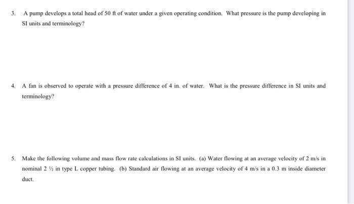 please i need all process step by step 3. A pump develops
