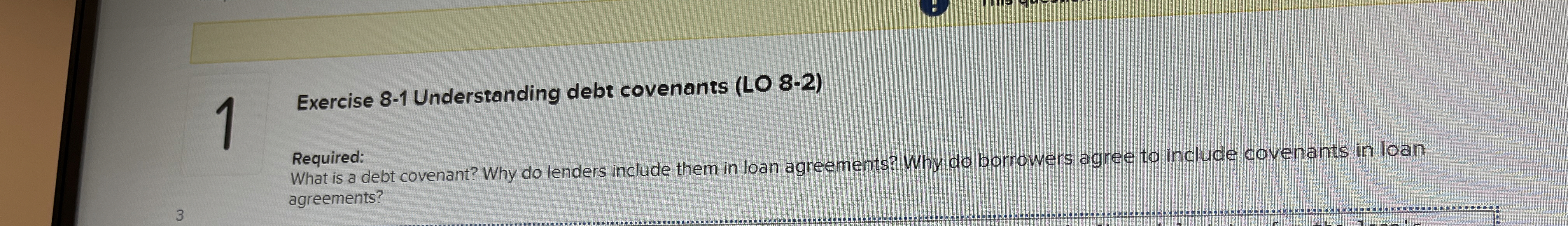 1 Exercise 8-1 Understanding debt covenants (LO 8-2) Required: What is