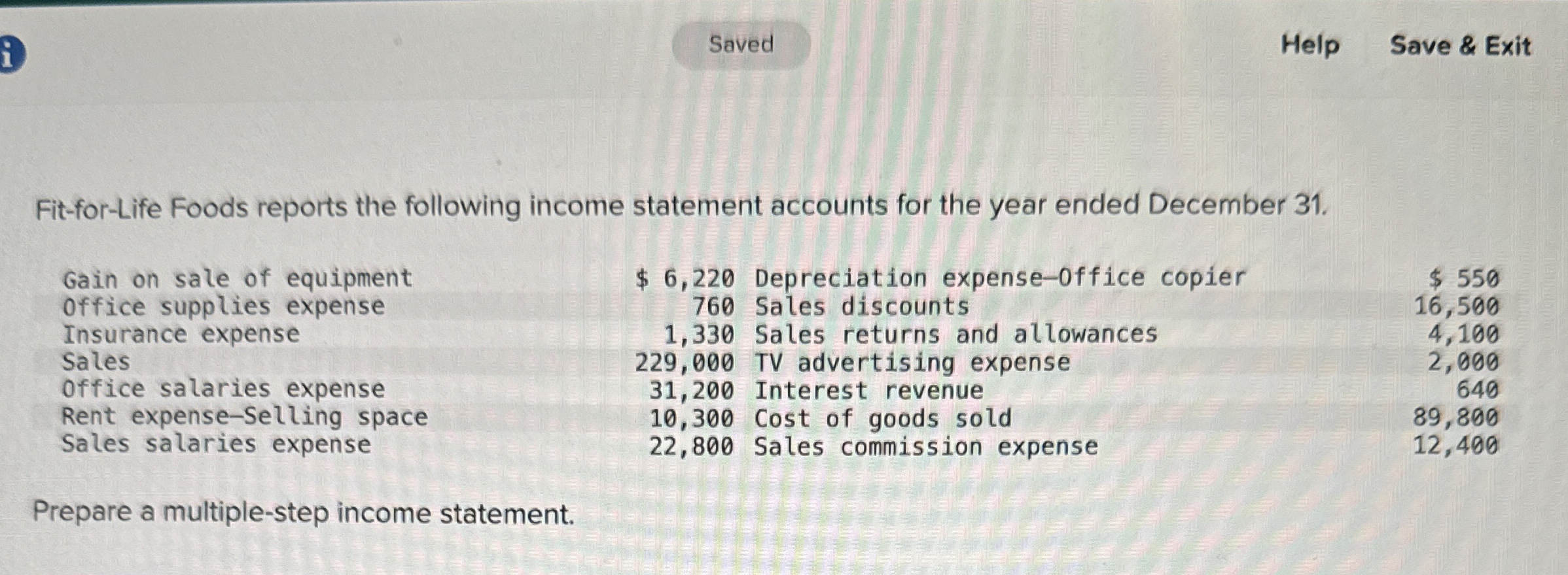  Saved Help Save & Exit Fit-for-Life Foods reports the following income