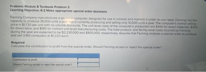 try your best Problem: Module 6 Textbook Problem 3 Learning Objective: 6-2
