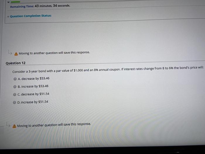  Remaining Time: 43 minutes, 34 seconds. Question Completion Status: A Moving