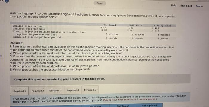 ?! Save Help Save & Exit Submit Outdoor Luggage, Incorporated, makes high-end