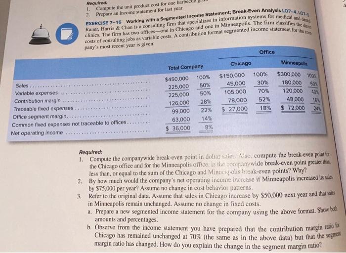 Answer Q2 , thank you EXERCISE 7-16 Working with a Segmented Income