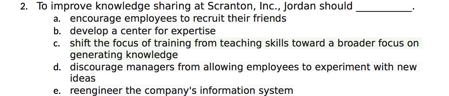  2. To improve knowledge sharing at Scranton, |nc., Jordan should 3.