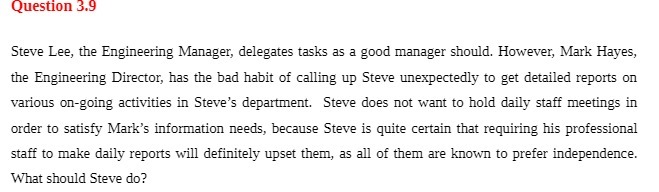  Question 3.9 Steve Lee , the Engineering Manager , delegates tasks