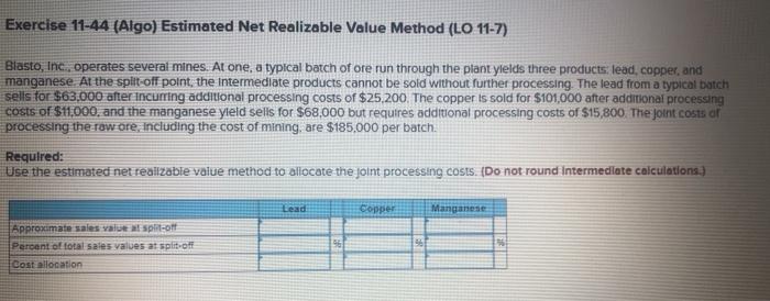  Exercise 11-44 (Algo) Estimated Net Realizable Value Method (LO 11-7) Blasto,