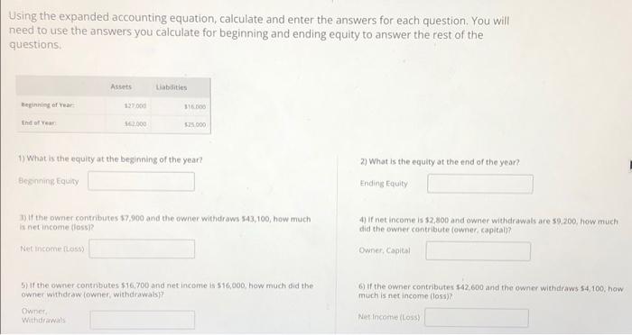 using the expanded accounting equation, calcute and enter the answers... Using the