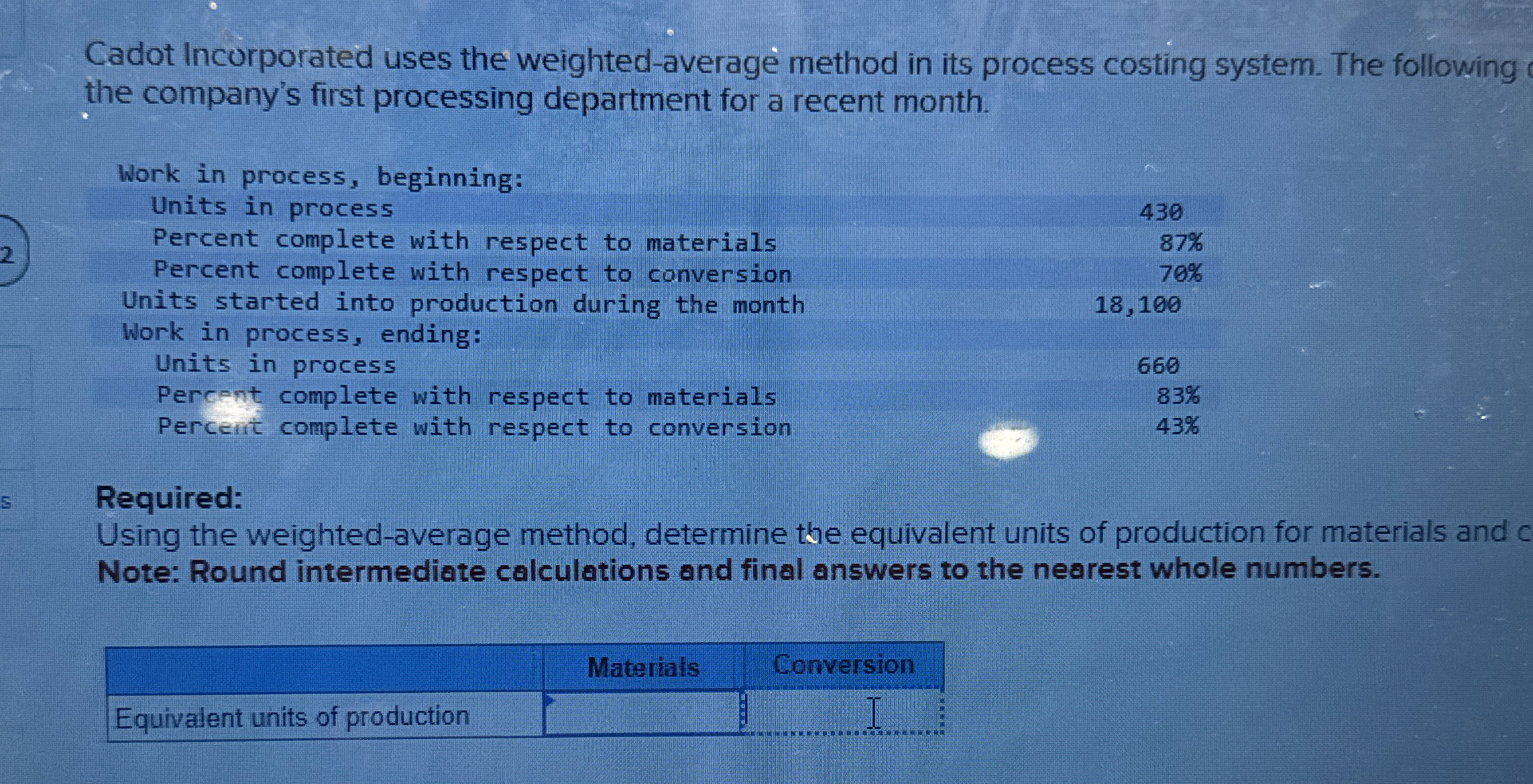  Cadot Incorporated uses the weighted-average method in its process costing system.