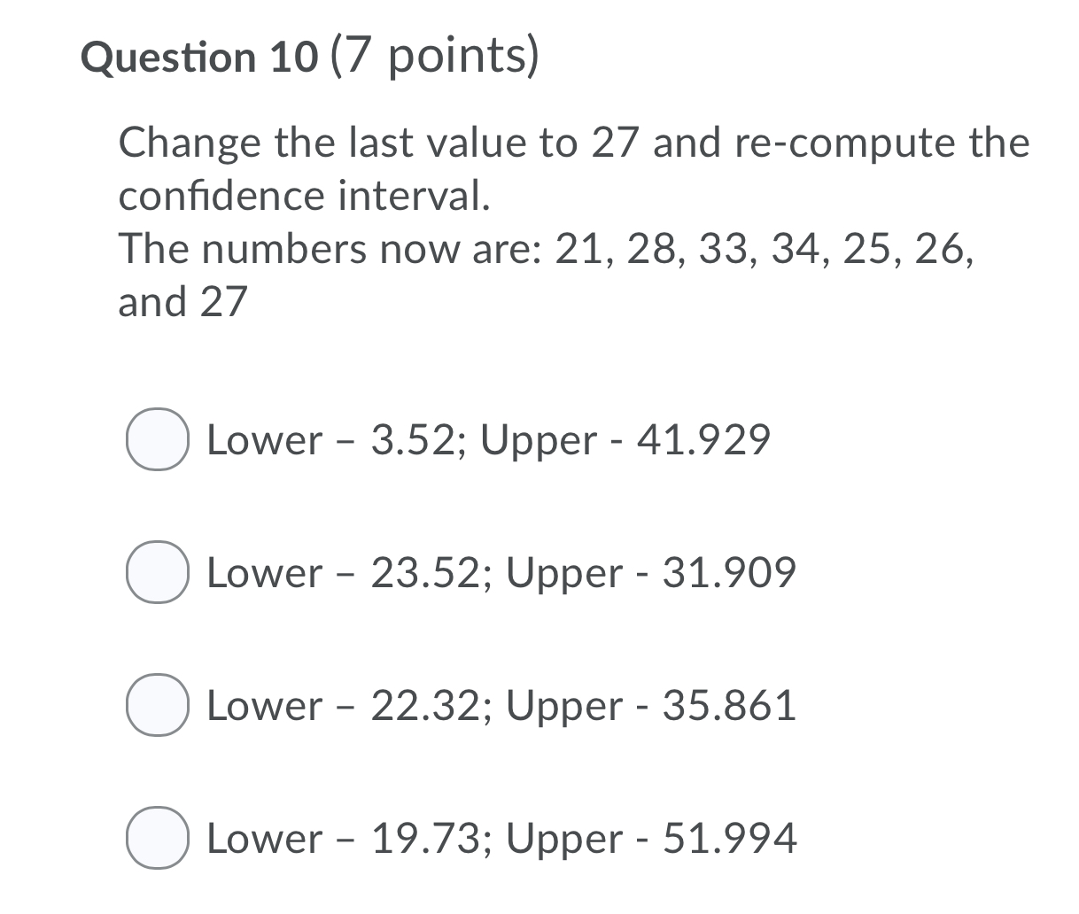 Please answer question10 Question 10 (7 points) Change the last value to