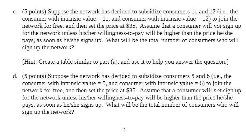  C. (5 points ) Suppose the network has decided to subsidize