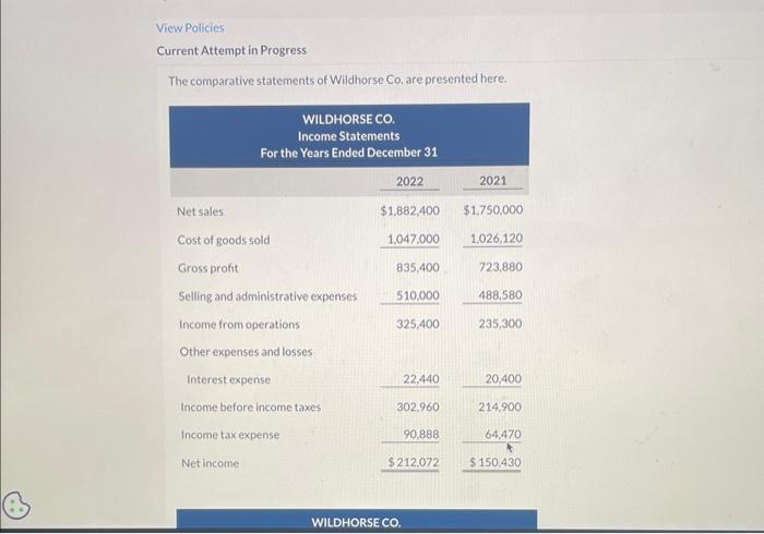 need help please View Policies Current Attempt in Progress The comparative statements