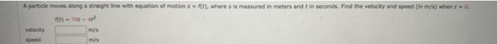 Calculus Help Please A particle moves along a straight line with equation