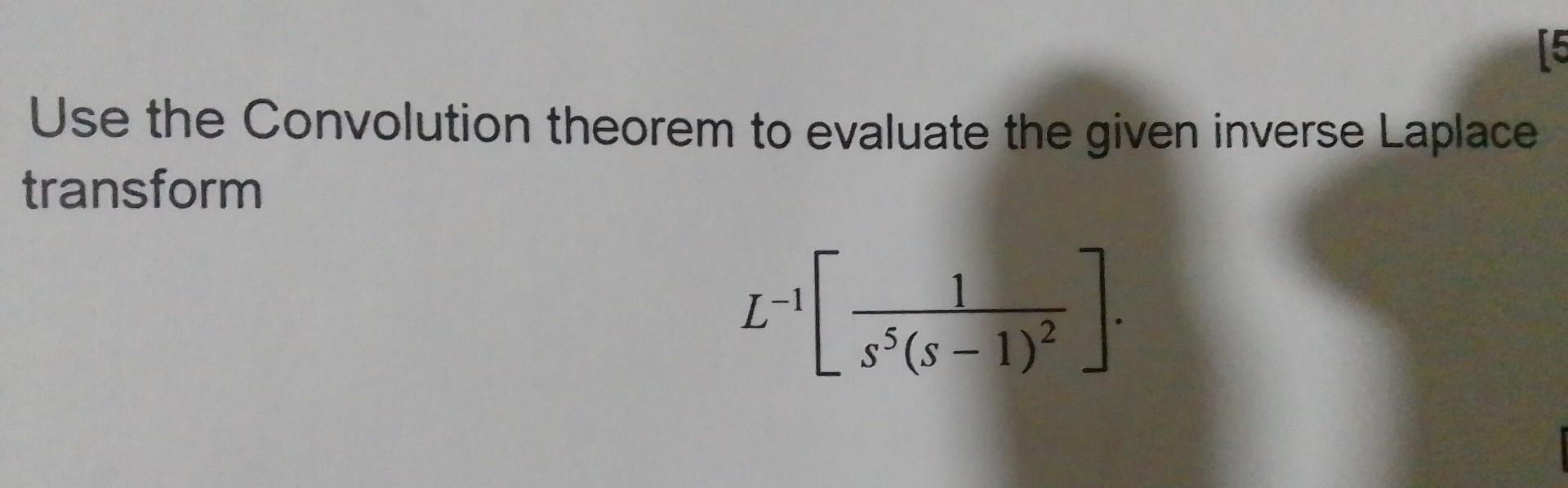 Use the Convolution theorem to evaluate the given inverse Laplace transform