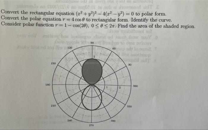  Convert the rectangular equation (x2+y2)24(x2y2)=0 to polar form. Convert the polar