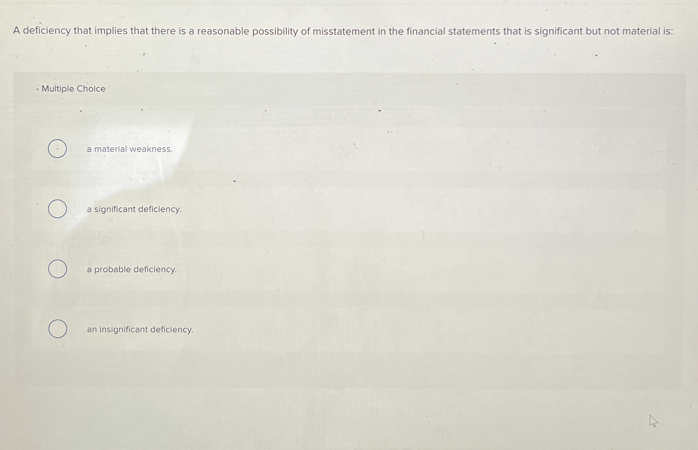  A deficiency that implies that there is a reasonable possibility of