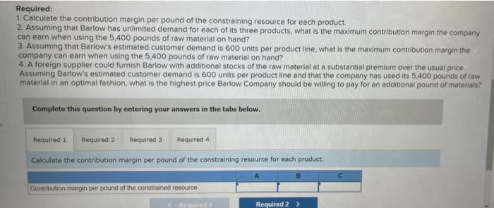 Barlow Company manufactures three products-A, B, and C. The selling price, variable