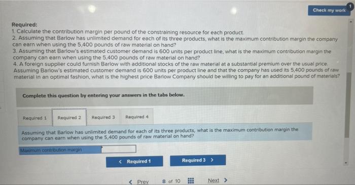 costs, and contribution margin for one unit of each product follow: Product