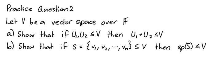 practice question 2 Practice Question 2 Let V be a vector space