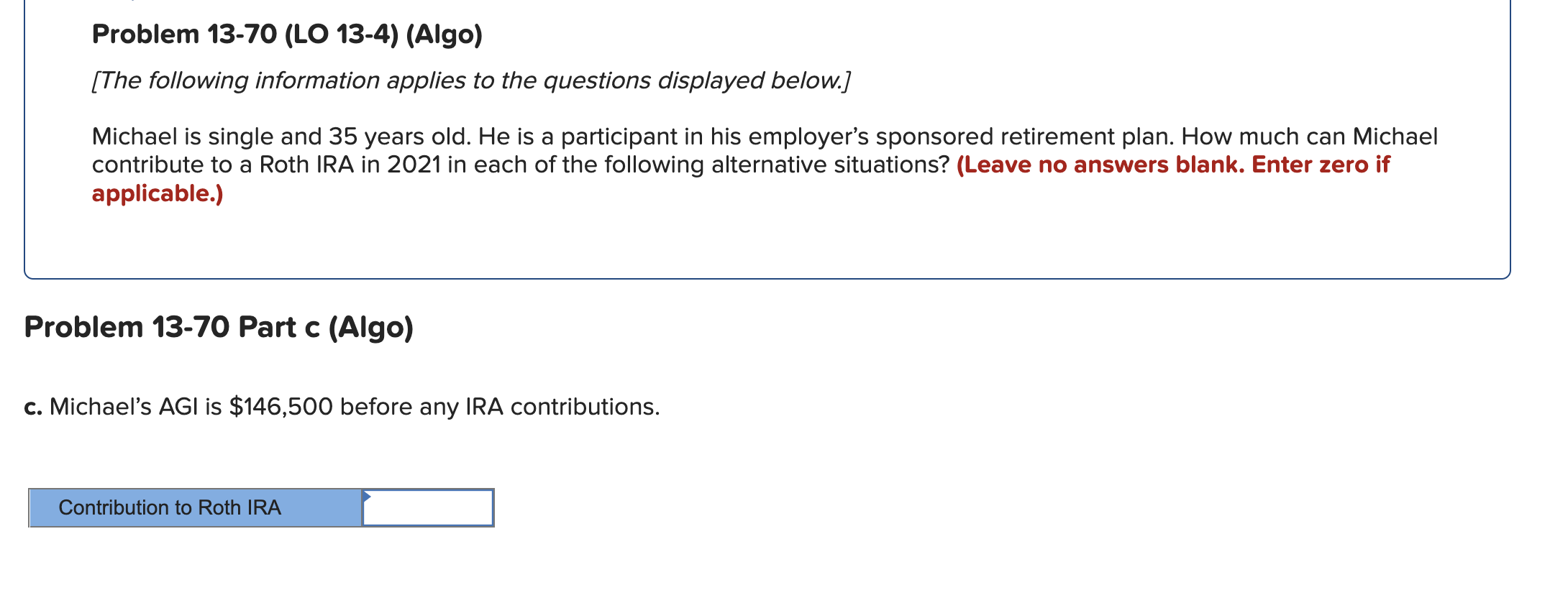 old. He is a participant in his employer's sponsored retirement plan. How