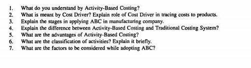 question 7 1. What do you understand by Activity-Based Costing? 2. What